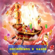 corinthians x vasco da gama ao vivo futemax